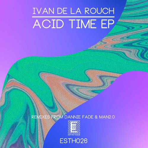 Ivan De La Rouch - Acid Time [ESTH026]